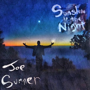SUMNER, JOE - SUNSHINE IN THE NIGHT