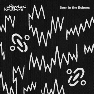 The Chemical Brothers - BORN IN THE ECHOES (2 x LP)