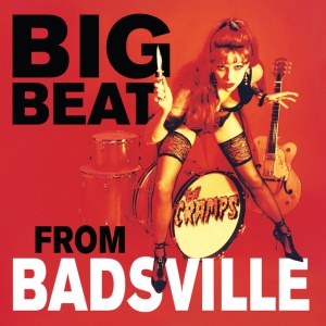 The Cramps - BIG BEAT FROM BADSVILLE (1 x LP)