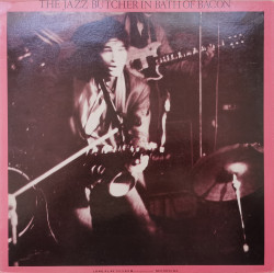 The Jazz Butcher – албум In Bath Of Bacon