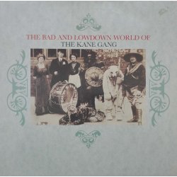 The Kane Gang ‎– албум The Bad And Lowdown World Of