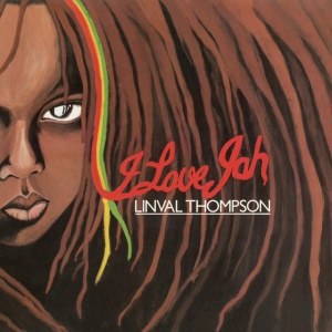 THOMPSON, LINVAL - I LOVE JAH