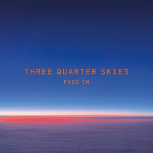 THREE QUARTER SKIES - FADE IN