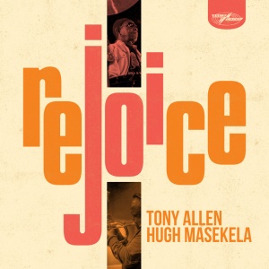 TONY ALLEN & HUGH ... - REJOICE
