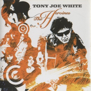 Tony Joe White - THE HEROINES (1 x LP)