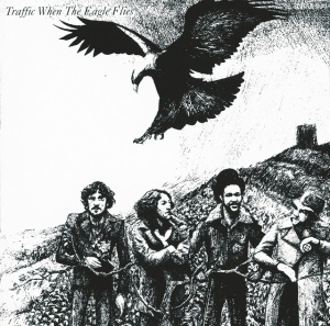 TRAFFIC - WHEN THE EAGLE FLIES