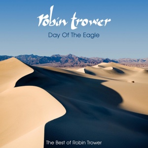 TROWER, ROBIN - DAY OF THE EAGLE - THE BEST OF ROBIN TROWER