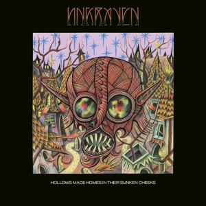 UNGRAVEN - HOLLOWS MADE HOMES IN THEIR SUNKEN CHEEKS