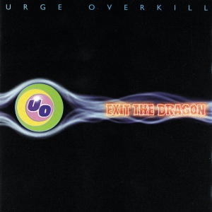 Urge Overkill - EXIT THE DRAGON (2 x LP)