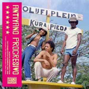 Various Artists - ANTIYANO PROGRESIVO - MUSICAL EXPERIMENTS FROM THE FORMER DUTCH CARIBBEAN, 1968-1986 (2 x LP)