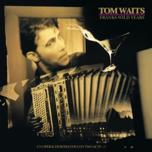 WAITS, TOM - FRANK'S WILD YEARS