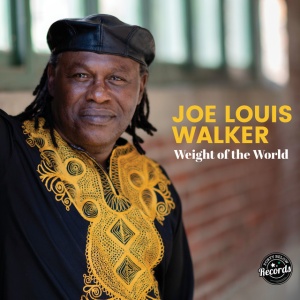 WALKER, JOE LOUIS - WEIGHT OF THE WORLD
