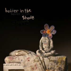 WATSON, PATRICK - BETTER IN THE SHADE