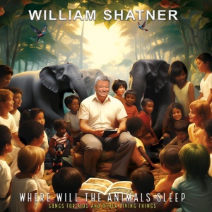 William Shatner - WHERE WILL THE ANIMALS SLEEP? (1 x CD)