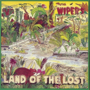 Wipers - LAND OF THE LOST (1 x LP)