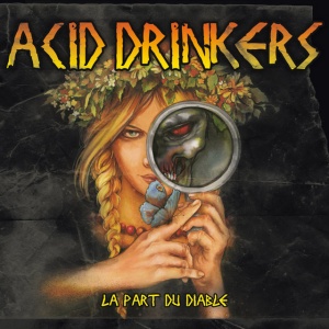 Acid Drinkers - LA PART DU DIABLE (1 x CD)