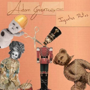 Adam Guerrero - JUGUETES ROTOS (1 x LP)