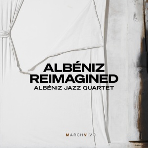 Albéniz Jazz Quartet - ALBENIZ REIMAGINED (1 x CD)