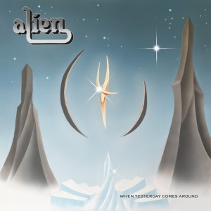 ALIEN - WHEN YESTERDAY COMES AROUND (1 x CD)