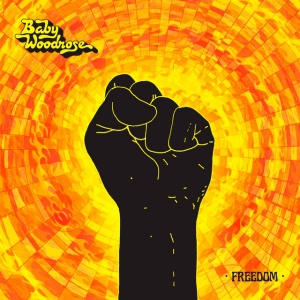 BABY WOODROSE - FREEDOM