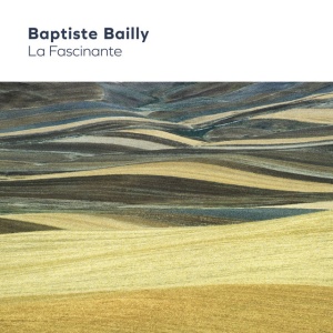 BAILLY, BAPTISTE - LA FASCINANTE