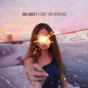 BAXLEY, KAIL - LIGHT THAT NEVER DIES