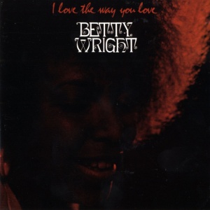 betty Wright - I LOVE THE WAY YOU LOVE (1 x LP)