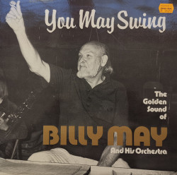 Billy May And His Orchestra – албум You May Swing - The Golden Sound Of Billy May And His Orchestra