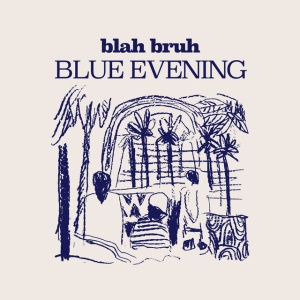 Blah Bruh - BLUE EVENING (1 x CD)