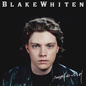Blake Whiten - SOMETHING TO SAY (1 x CD)