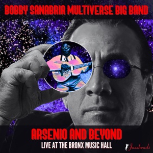 Bobby Sanabria Multiverse Big Band - ARSENIO AND BEYOND (1 x CD)