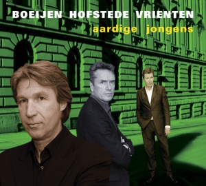 BOEIJEN, HOFSTEDE, VRI... - AARDIGE JONGENS