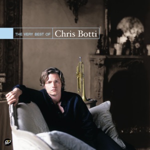 BOTTI, CHRIS - THE VERY BEST OF CHRIS BOTTI