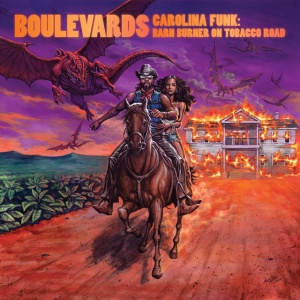 BOULEVARDS - CAROLINA FUNK: BARN BURNER ON TOBACCO ROAD