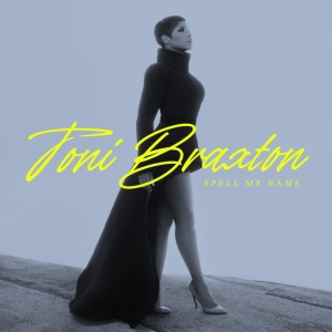 BRAXTON, TONI - SPELL MY NAME