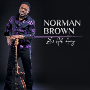 BROWN, NORMAN - LET'S GET AWAY