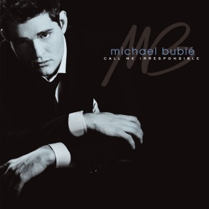 BUBLE, MICHAEL - CALL ME IRRESPONSIBLE (2 x LP)