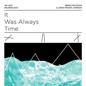 CAN OZCAN, BERKE & JON... - IT WAS ALWAYS TIME