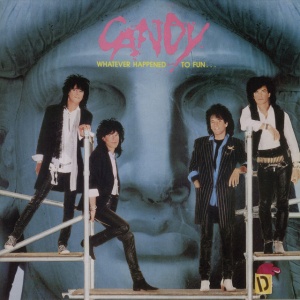 CANDY - WHATEVER HAPPENED TO FUN