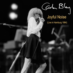 Carla Bley - JOYFUL NOISE - LIVE IN HAMBURG 1984 (2 x CD)