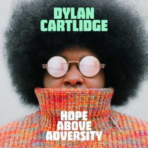 CARTLIDGE, DYLAN - HOPE ABOVE ADVERSITY