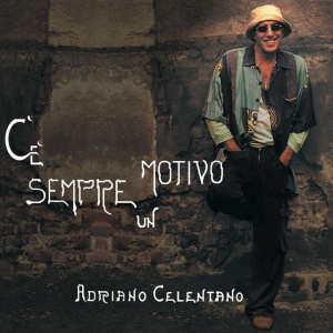 CELENTANO, ADRIANO - C'E SEMPRE UN MOTIVO