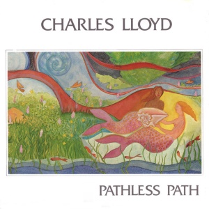 Charles Lloyd - PATHLESS PATH (1 x LP)