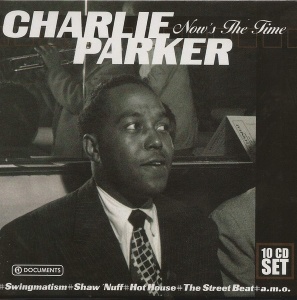 Charlie Parker – албум Now's The Time (10xCD)
