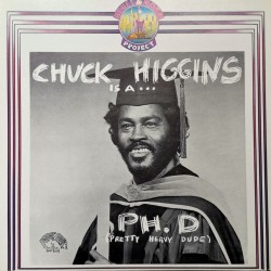 Chuck Higgins ‎– албум Chuck Higgins Is A... Ph. D (Pretty Heavy Dude)