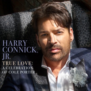 CONNICK, HARRY JR. - TRUE LOVE: A CELEBRATION OF COLE PORTER