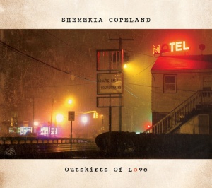 COPELAND, SHEMEKIA - OUTSKIRTS OF LOVE