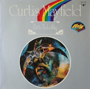 Curtis Mayfield – Got To Find A Way