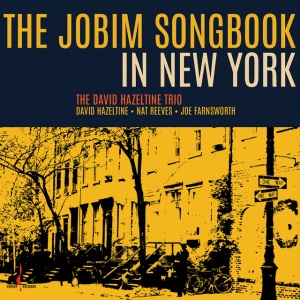 David Hazeltine Trio - THE JOBIM SONGBOOK IN NEW YORK (1 x CD)