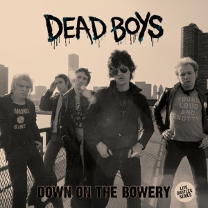 Dead Boys - DOWN ON THE BOWERY (1 x LP)